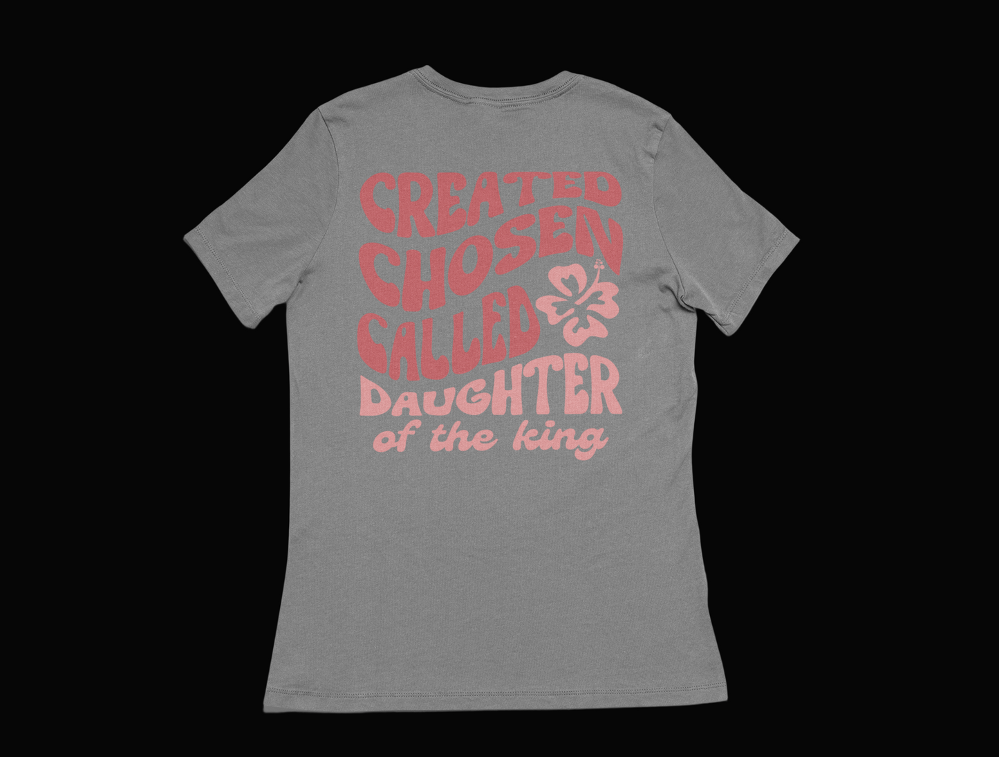 Women's T-Shirt Created, Chosen, Called