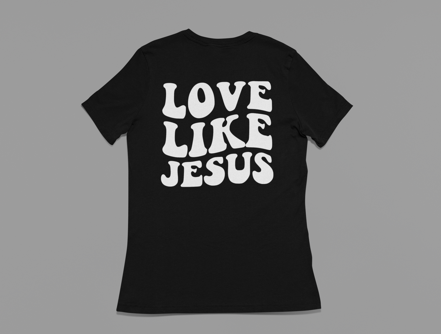 Women's T-Shirt Love Like Jesus