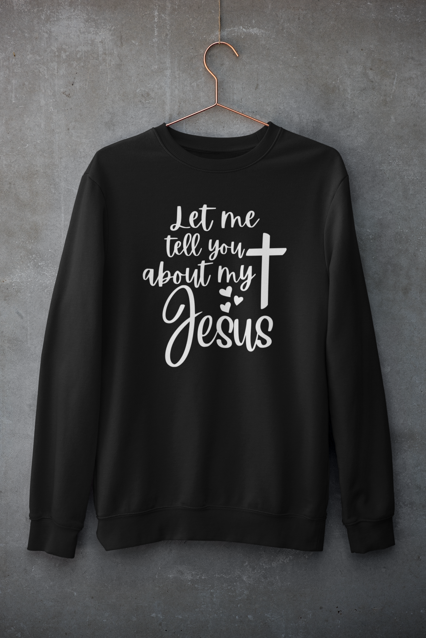 Women's Sweater Let me tell you about my Jesus