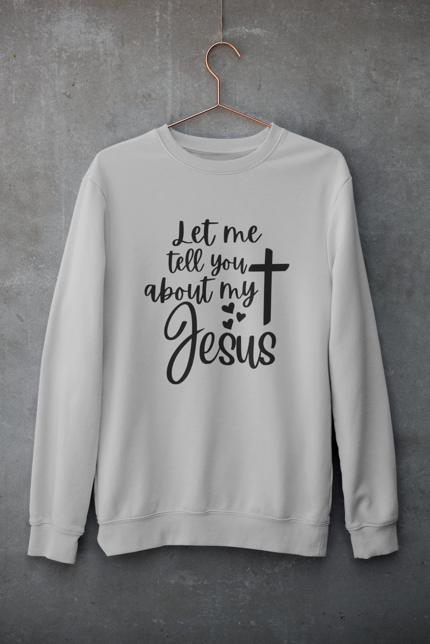 Women's Sweater Let me tell you about my Jesus