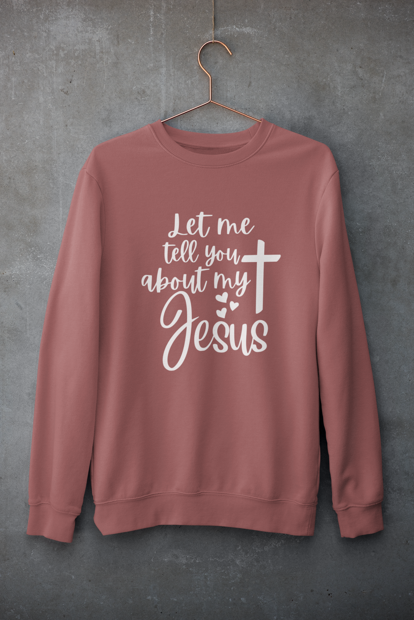 Women's Sweater Let me tell you about my Jesus