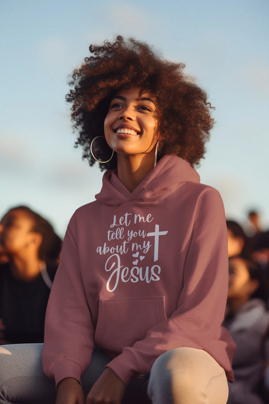 Women's Hoodie Let me tell you about my Jesus