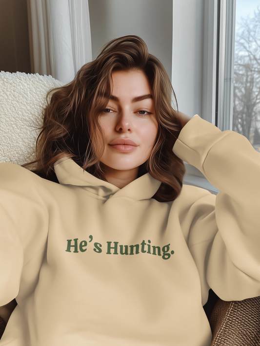 Women's Hoodie He's Hunting